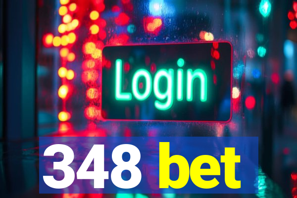 348 bet